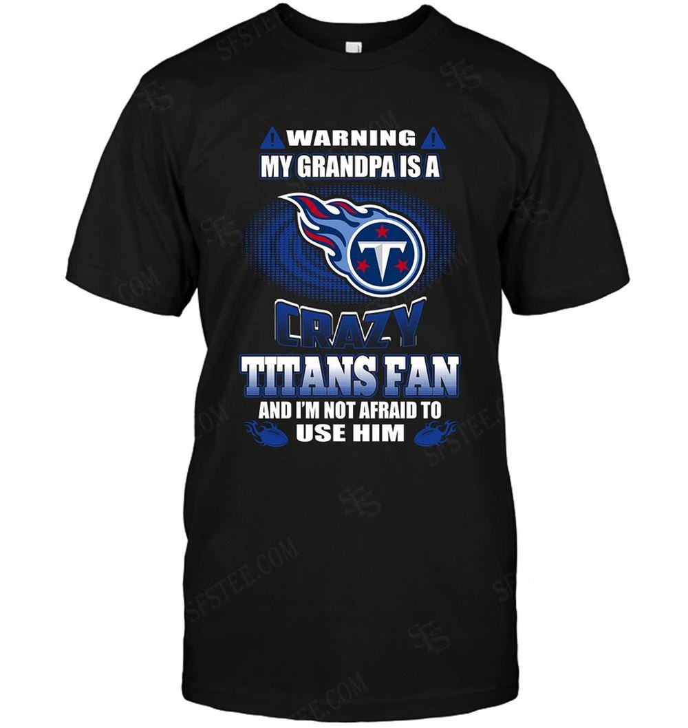 Gifts Nfl Tennessee Titans Warning My Grandpa Crazy Fan 