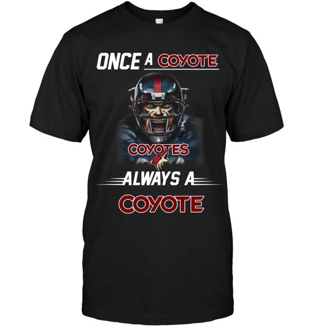 Great Nhl Arizona Coyotes Once A Coyote Always A Coyote Arizona Coyotes Fan Shirt 