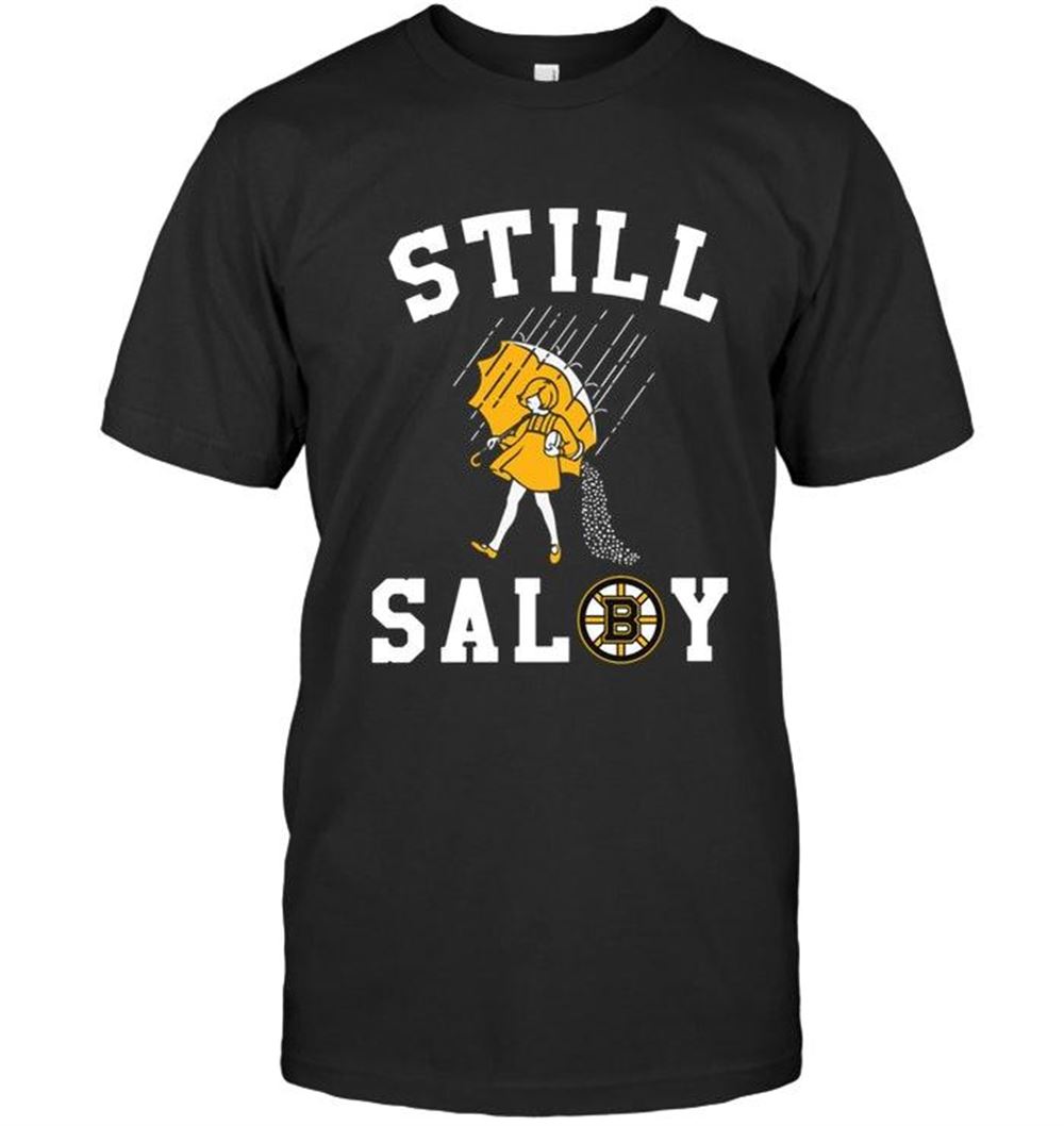 Gifts Nhl Boston Bruins Still Salty Boston Bruins Fan Shirt 