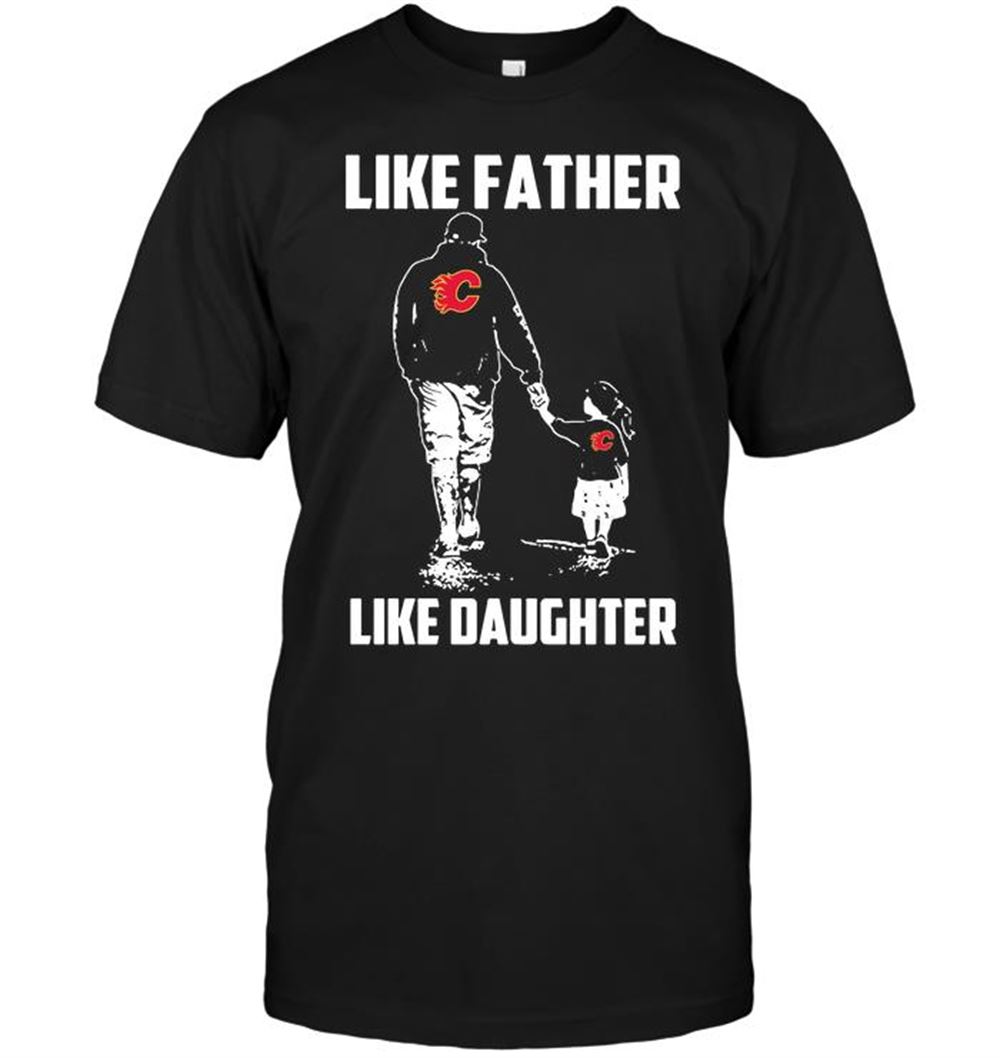 Happy Nhl Calgary Flames Like Father Like Daughter 