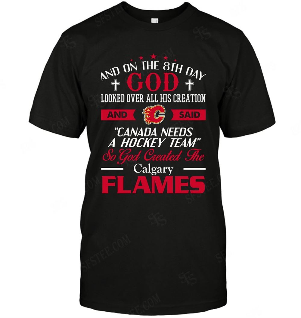 Great Nhl Calgary Flames On The 8th Day God Created My Team 