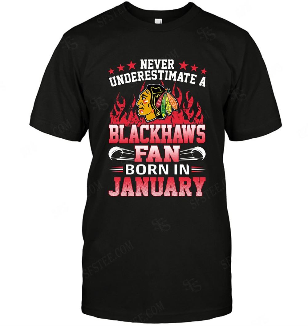 Gifts Nhl Chicago Blackhawks Never Underestimate Fan Born In January 1 