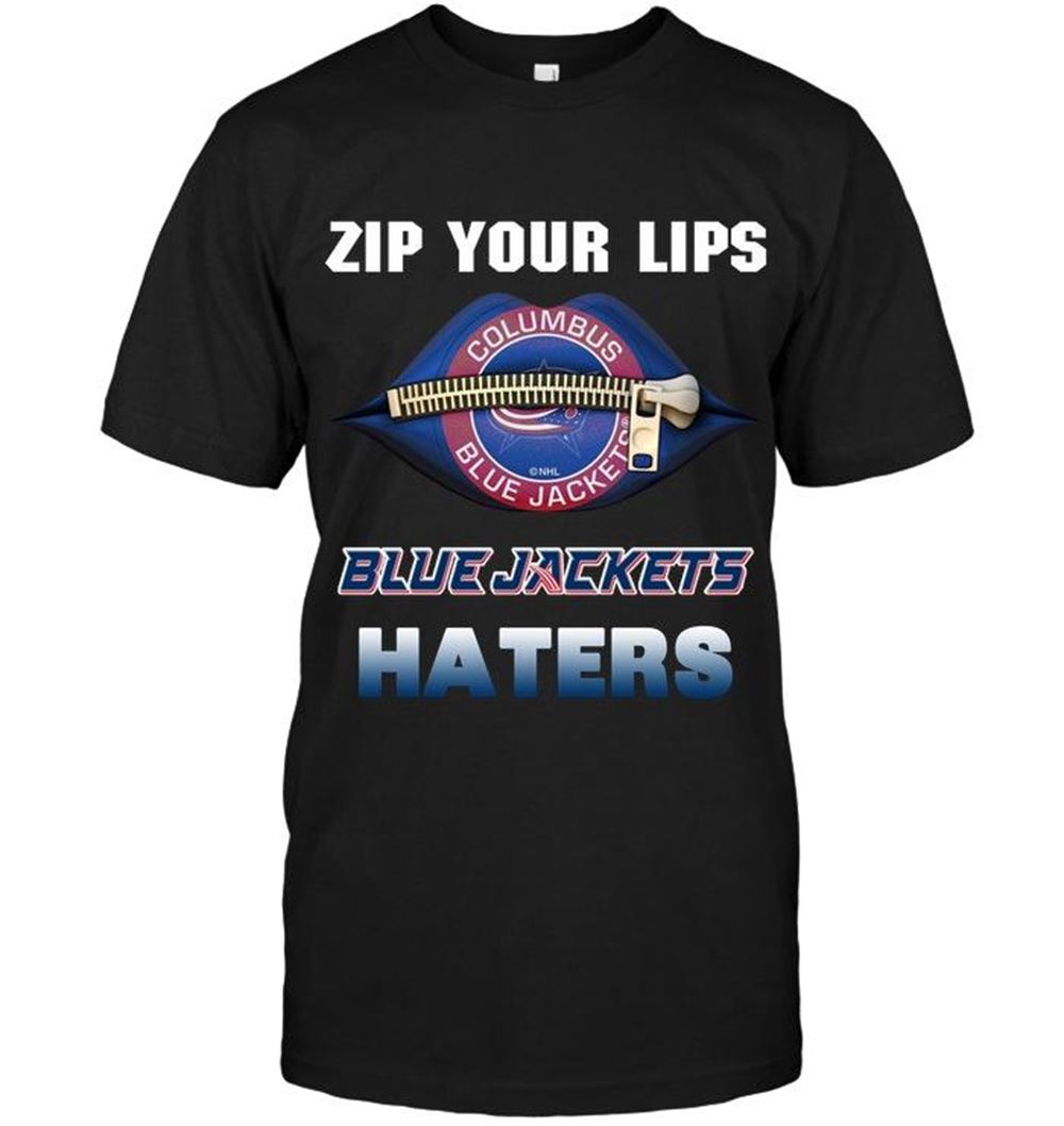 Special Nhl Columbus Blue Jackets Zip Your Lips Columbus Blue Jackets Haters Shirt 
