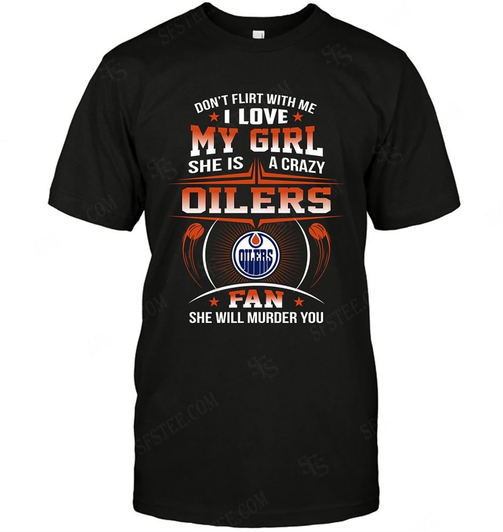 Best Nhl Edmonton Oilers Dont Flirt With Me 