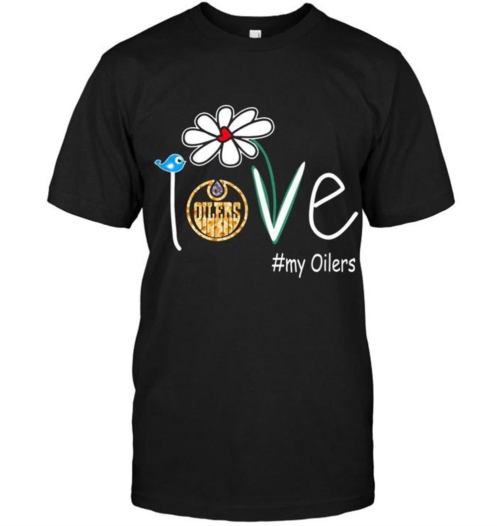 Amazing Nhl Edmonton Oilers Love My Oilers Edmonton Oilers Daisy Fan Shirt 