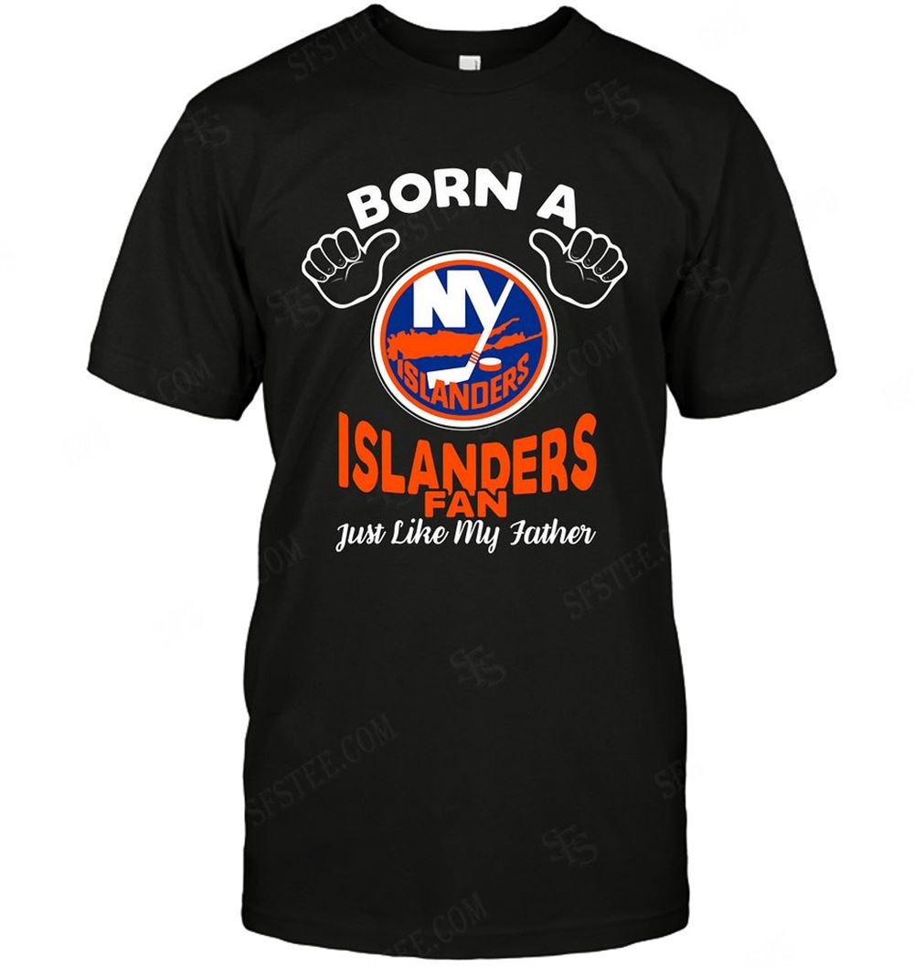 Limited Editon Nhl New York Islanders Born A Fan Just Like My Father 