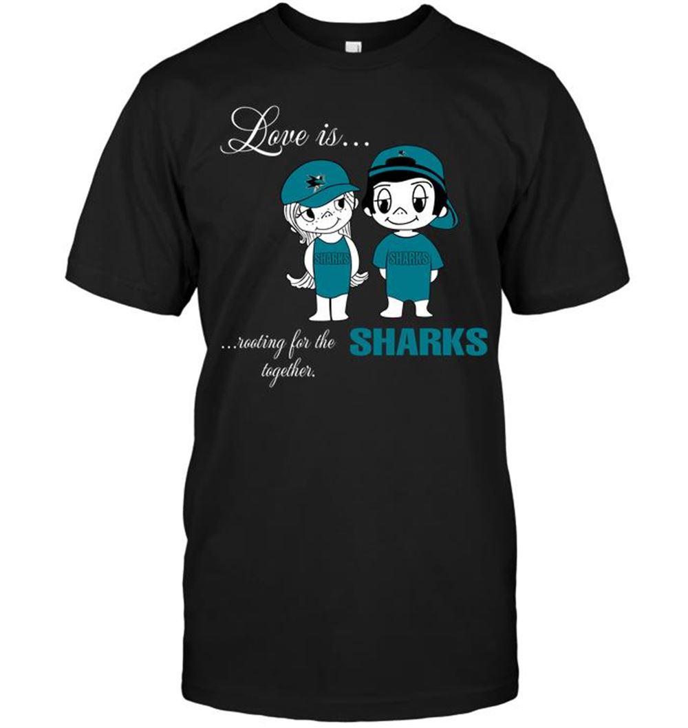 Happy Nhl San Jose Sharks Love Is Rooting For The Sharks Together 
