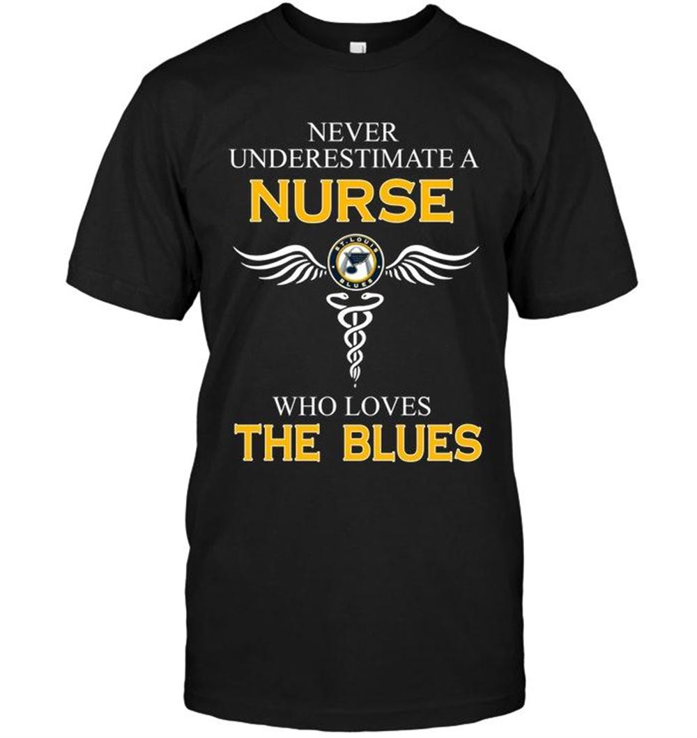 Promotions Nhl St Louis Blues Never Underestimate A Nurse Who Loves The Blues St Louis Blues Fan Shirt 