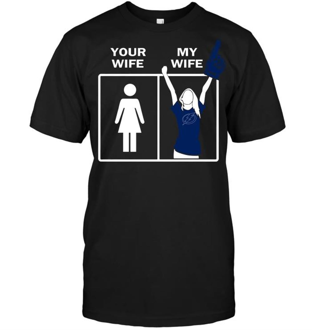Awesome Nhl Tampa Bay Lightning Your Wife My Wife 