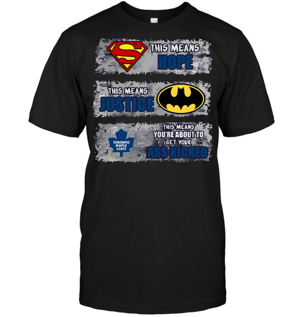 Gifts Nhl Toronto Maple Leafs Superman Means Hope Batman Means Justice This Mean 