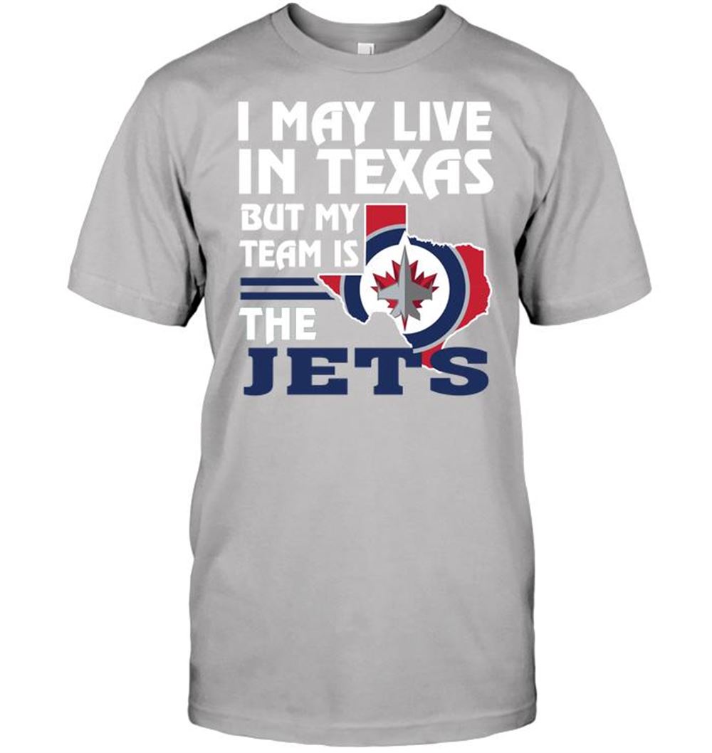 Special Nhl Winnipeg Jets I May Live In Texas But My Team Is The Winnipeg Jets 