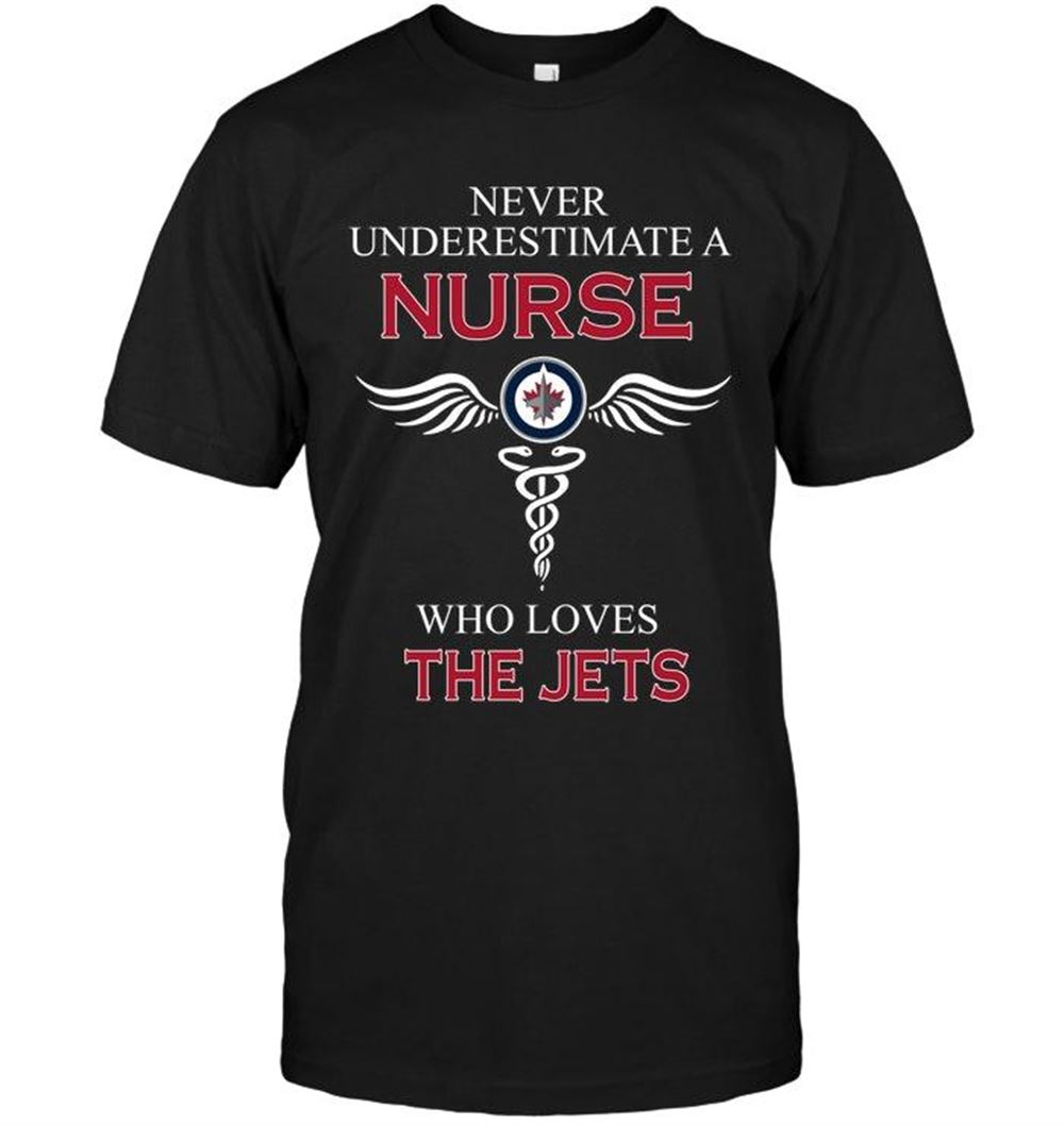 Great Nhl Winnipeg Jets Never Underestimate A Nurse Who Loves The Jets Winnipeg Jets Fan Shirt 